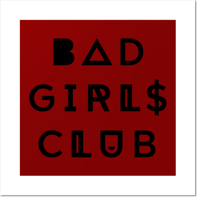 Bad Girls Club Wall Art by So Young So Good